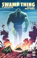 Swamp Thing by Rick Veitch Book One: Wild Things Swamp Thing by Rick Veitch_Book One_Wild Things