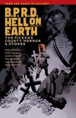 BPRD_Hell On Earth_Vol. 5_The Pickens County Horror And Others