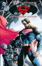 Batman vs. Superman_The Greatest Battles