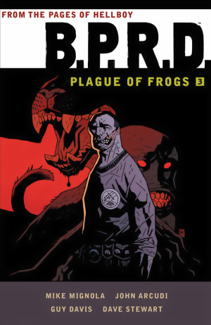B.P.R.D.: Plague of Frogs Vol. 3