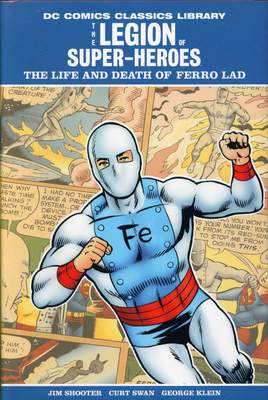 DC Comics Classics Library_The Legion Of Super-Heroes_The Life And Death Of Ferro Lad_HC