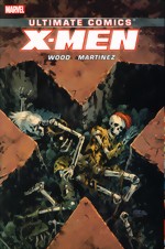 Ultimate Comics X-Men_By Brian Wood_Vol. 3