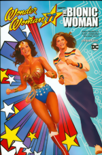 Wonder Woman ’77 Meets The Bionic Woman